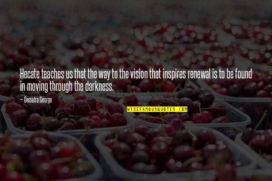 Jimmica Leah Quotes By Demetra George: Hecate teaches us that the way to the Jimmica Leah Quotes By Demetra George: Hecate teaches us that the way to the