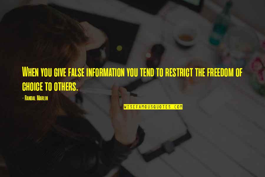 Jimmied Quotes By Randal Marlin: When you give false information you tend to Jimmied Quotes By Randal Marlin: When you give false information you tend to