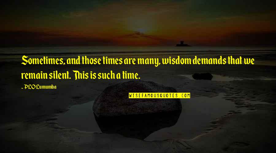 Jimmies Racist Quotes By PLO Lumumba: Sometimes, and those times are many, wisdom demands Jimmies Racist Quotes By PLO Lumumba: Sometimes, and those times are many, wisdom demands