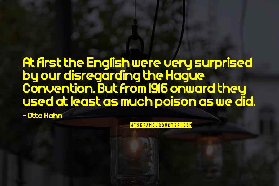 Jimmy Bullard Quotes By Otto Hahn: At first the English were very surprised by