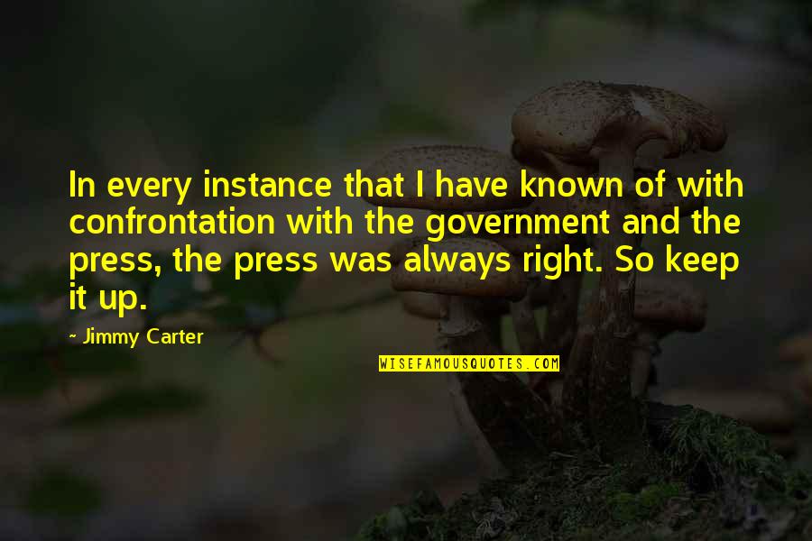 Jimmy Carter's Quotes By Jimmy Carter: In every instance that I have known of