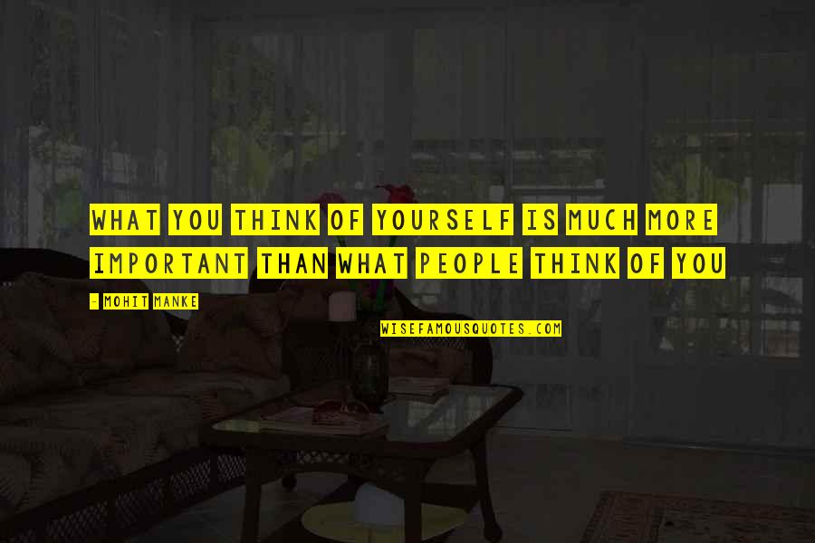 Jimmy Conzelman Quotes By Mohit Manke: What you think of yourself is much more