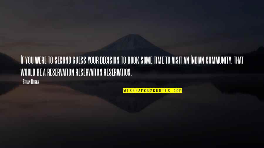 Jimmy Cross And Martha Quotes By Brian Regan: If you were to second guess your decision