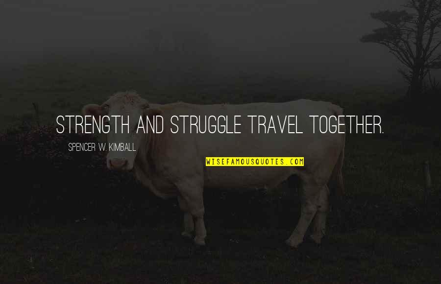 Jimmy Fallon Hashtags Mom Quotes By Spencer W. Kimball: Strength and struggle travel together.