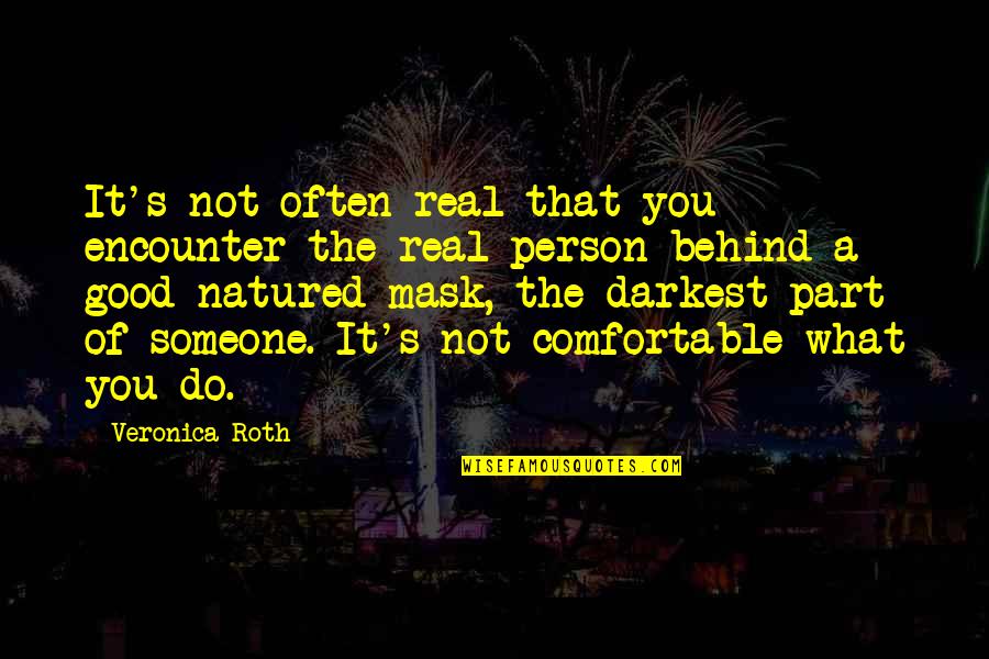 Jimmy Neutron Incorrect Quotes By Veronica Roth: It's not often real that you encounter the