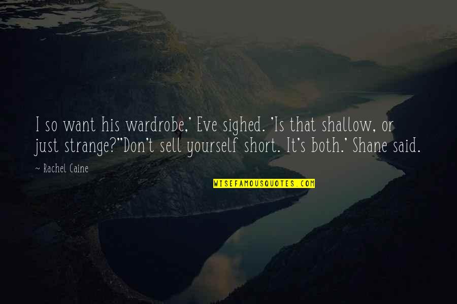 Jimmy Two Times Goodfellas Quotes By Rachel Caine: I so want his wardrobe,' Eve sighed. 'Is