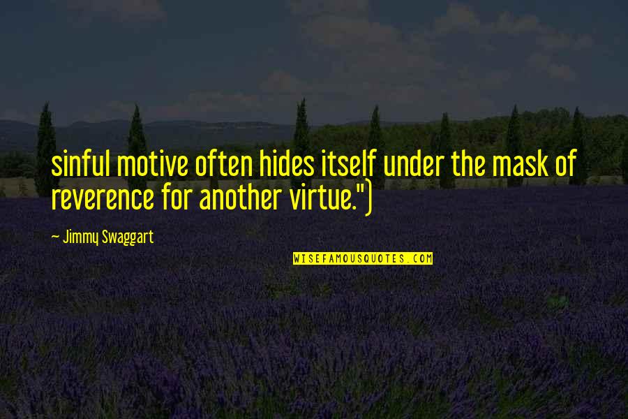 Jimmy V Quotes By Jimmy Swaggart: sinful motive often hides itself under the mask