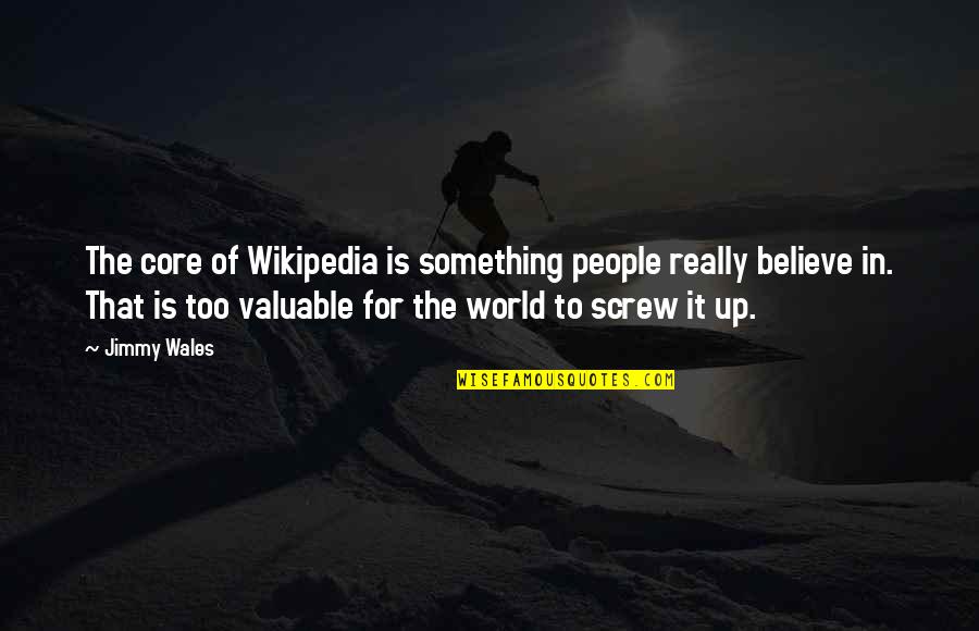 Jimmy Wales Quotes By Jimmy Wales: The core of Wikipedia is something people really Jimmy Wales Quotes By Jimmy Wales: The core of Wikipedia is something people really