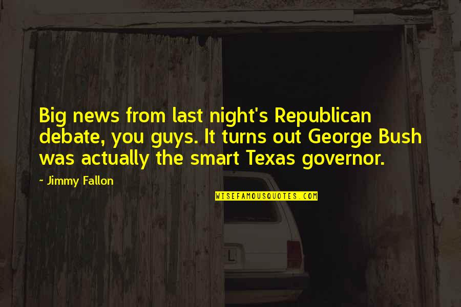 Jimmy's Quotes By Jimmy Fallon: Big news from last night's Republican debate, you