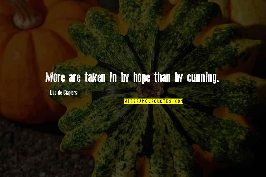 Jin Roh Quotes By Luc De Clapiers: More are taken in by hope than by