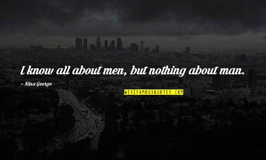 Jinapdf Quotes By Nina George: I know all about men, but nothing about Jinapdf Quotes By Nina George: I know all about men, but nothing about