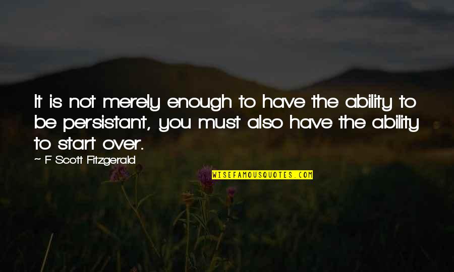 Jindrova Litomysl Quotes By F Scott Fitzgerald: It is not merely enough to have the Jindrova Litomysl Quotes By F Scott Fitzgerald: It is not merely enough to have the
