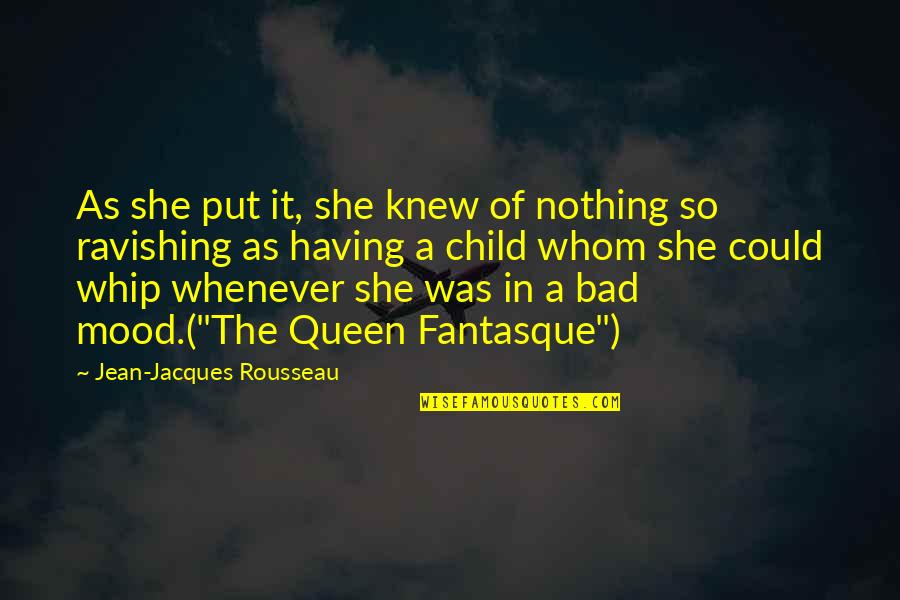 Jinelle Zaugg Siergiej Quotes By Jean-Jacques Rousseau: As she put it, she knew of nothing