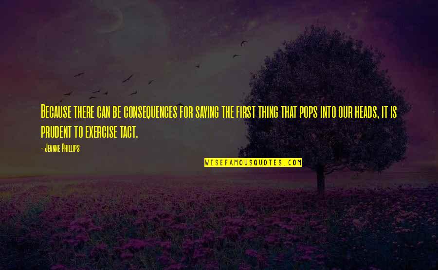 Jineteras Quotes By Jeanne Phillips: Because there can be consequences for saying the