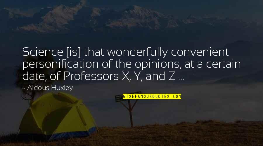 Jinetes De Toros Quotes By Aldous Huxley: Science [is] that wonderfully convenient personification of the