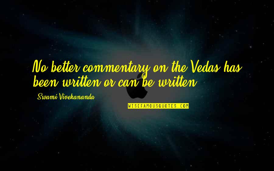 Jing Mei Woo Quotes By Swami Vivekananda: No better commentary on the Vedas has been
