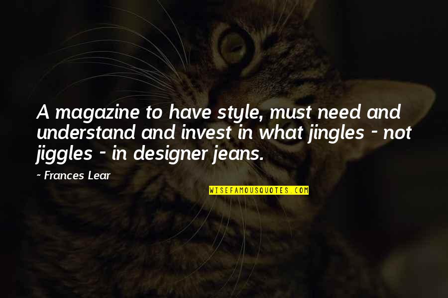Jingles Quotes By Frances Lear: A magazine to have style, must need and