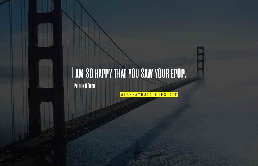 Jingling Bell Quotes By Patrick O'Brian: I am so happy that you saw your Jingling Bell Quotes By Patrick O'Brian: I am so happy that you saw your