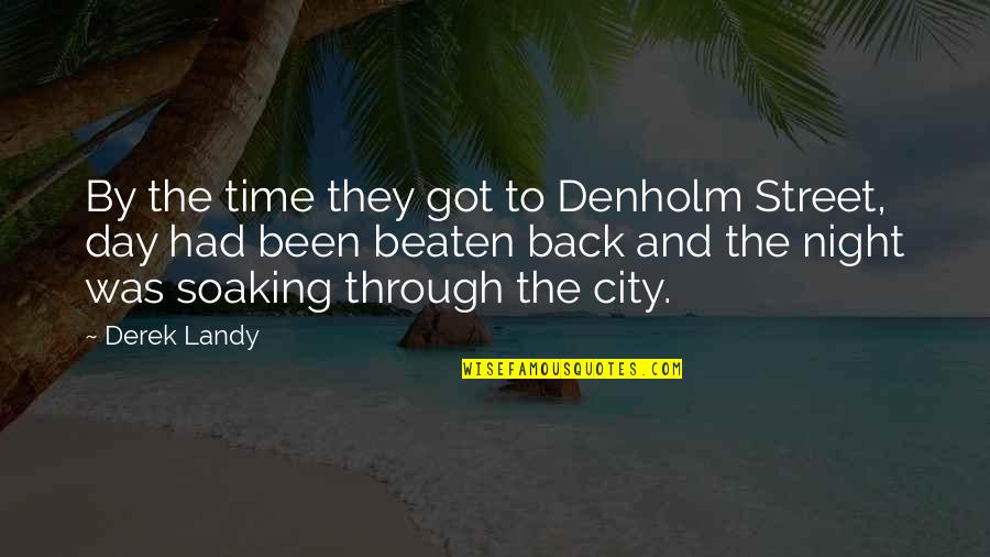 Jingsheng Powerful Quotes By Derek Landy: By the time they got to Denholm Street, Jingsheng Powerful Quotes By Derek Landy: By the time they got to Denholm Street,