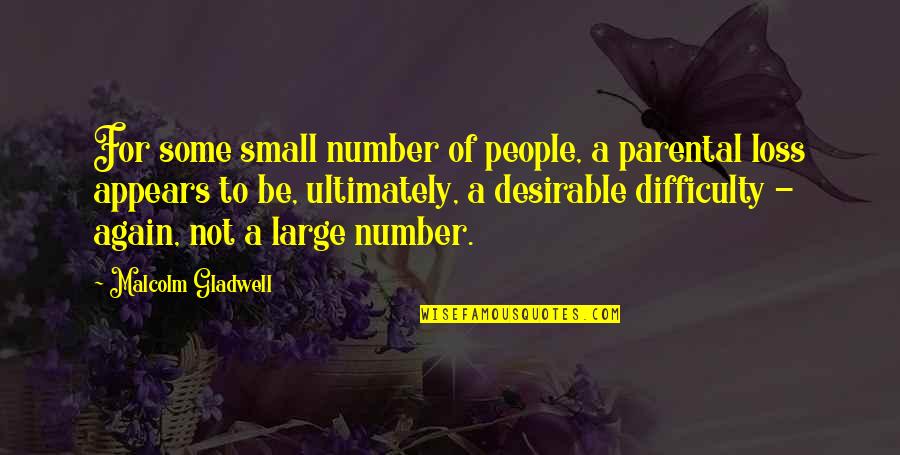 Jinn Quotes By Malcolm Gladwell: For some small number of people, a parental