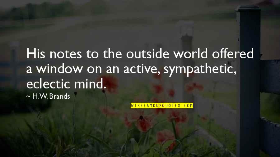 Jinnai Alice Quotes By H.W. Brands: His notes to the outside world offered a Jinnai Alice Quotes By H.W. Brands: His notes to the outside world offered a