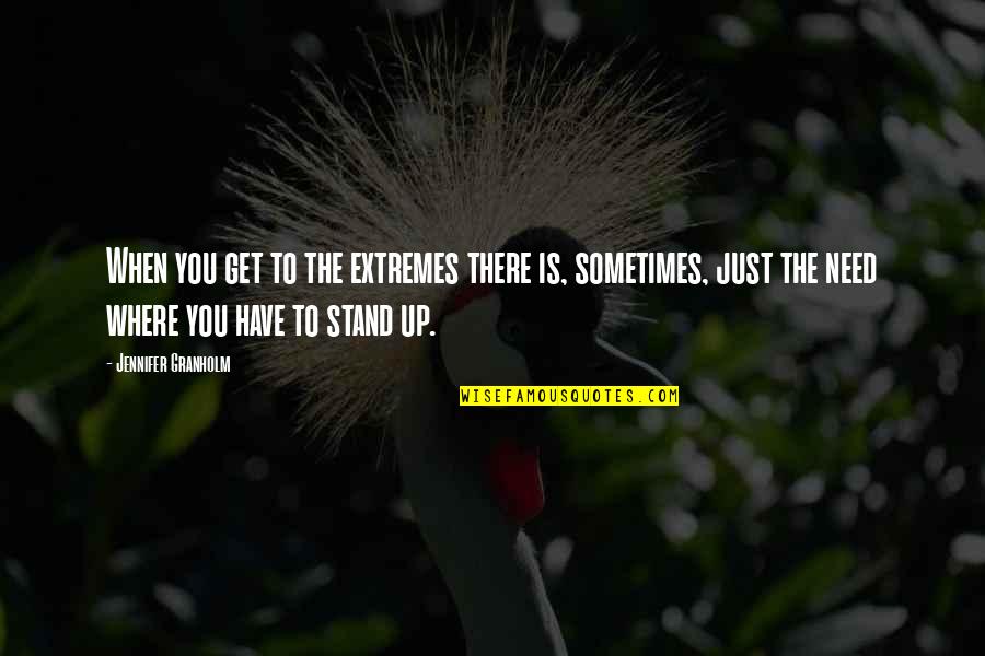 Jinnie Johns Quotes By Jennifer Granholm: When you get to the extremes there is, Jinnie Johns Quotes By Jennifer Granholm: When you get to the extremes there is,