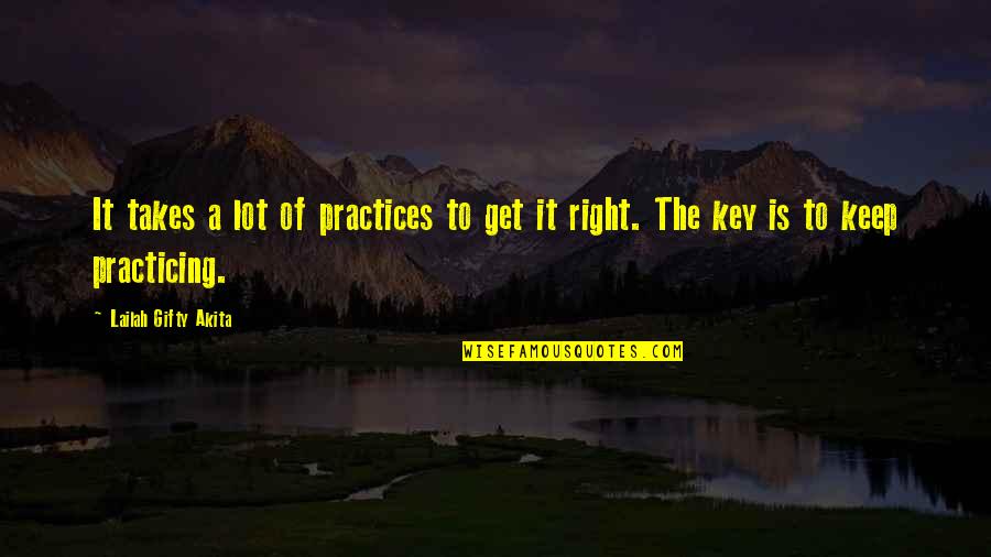 Jinping Li Quotes By Lailah Gifty Akita: It takes a lot of practices to get Jinping Li Quotes By Lailah Gifty Akita: It takes a lot of practices to get