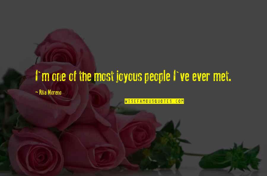 Jintao Chen Quotes By Rita Moreno: I'm one of the most joyous people I've Jintao Chen Quotes By Rita Moreno: I'm one of the most joyous people I've