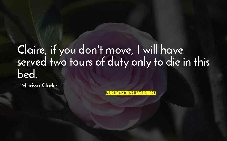 Jintao Pwi Quotes By Marissa Clarke: Claire, if you don't move, I will have