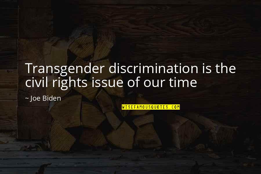 Jinxx Black Quotes By Joe Biden: Transgender discrimination is the civil rights issue of