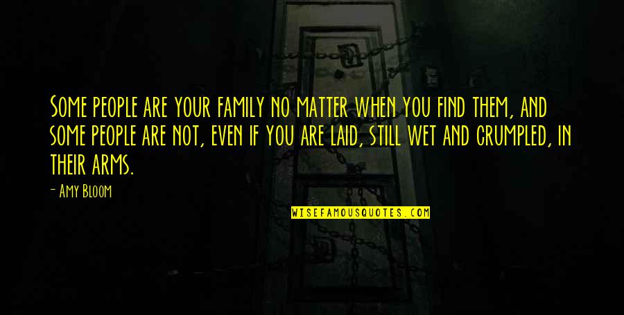 Jipped Quotes By Amy Bloom: Some people are your family no matter when Jipped Quotes By Amy Bloom: Some people are your family no matter when