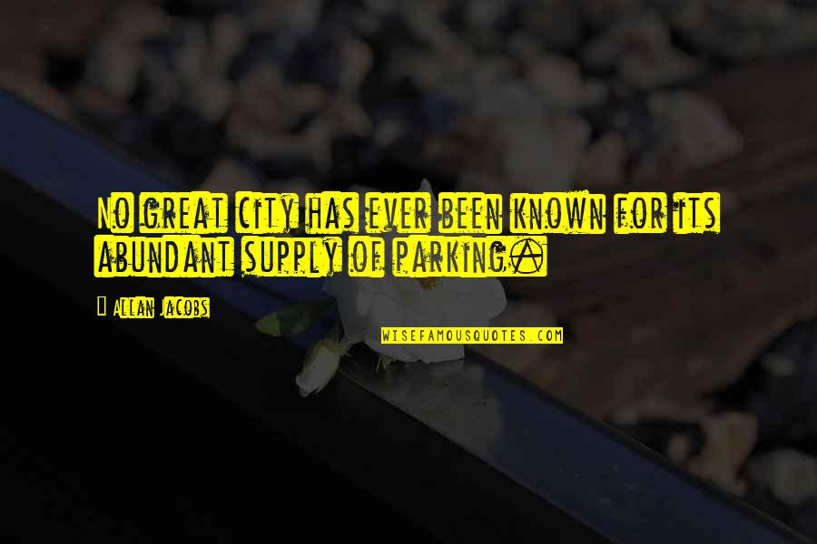 Jirandeh Quotes By Allan Jacobs: No great city has ever been known for