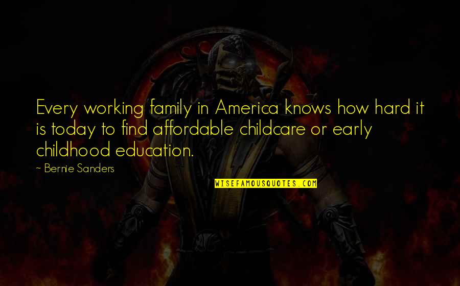 Jirasak Parnphum Quotes By Bernie Sanders: Every working family in America knows how hard Jirasak Parnphum Quotes By Bernie Sanders: Every working family in America knows how hard