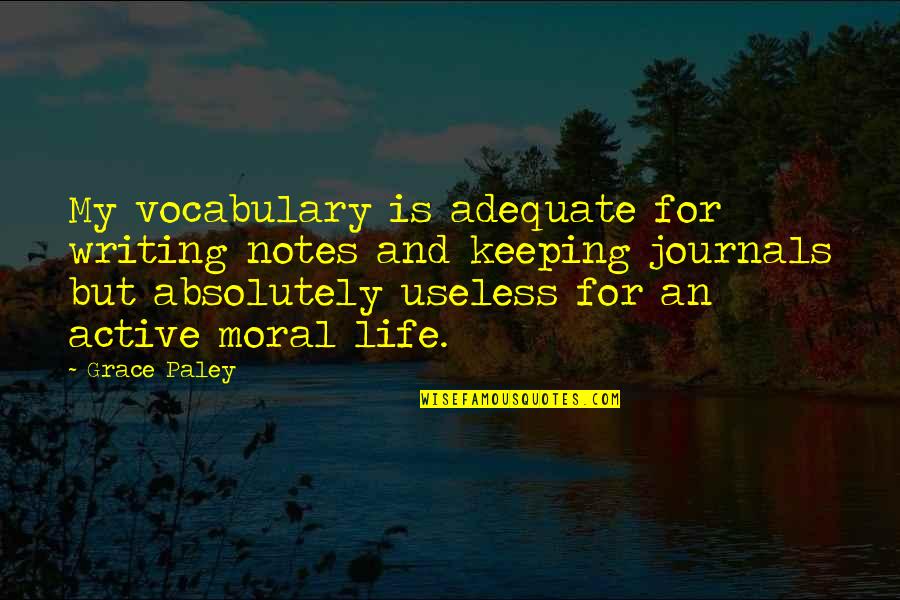 Jirik Raval Quotes By Grace Paley: My vocabulary is adequate for writing notes and