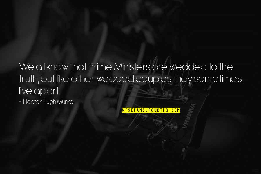 Jiro Horikoshi Quotes By Hector Hugh Munro: We all know that Prime Ministers are wedded