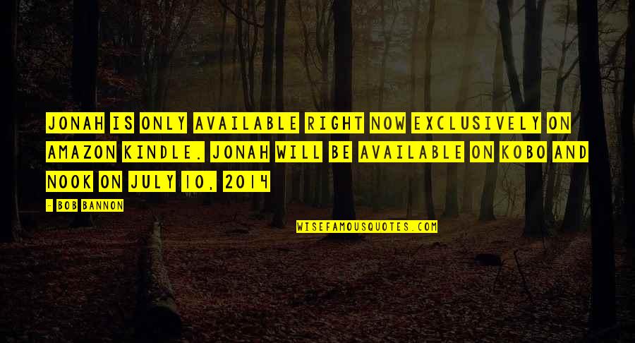 Jithesh Kakkidippuram Quotes By Bob Bannon: Jonah is only available right now exclusively on