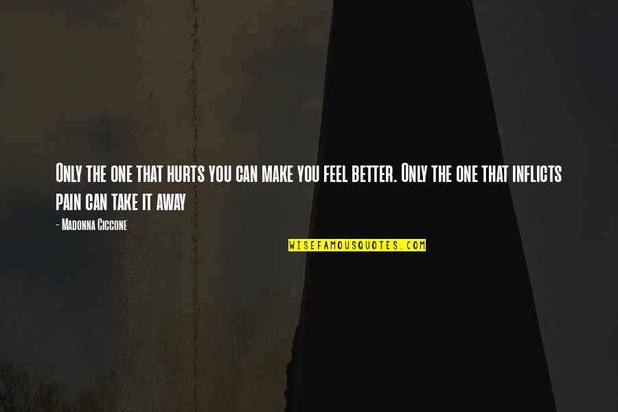 Jitterbugging Quotes By Madonna Ciccone: Only the one that hurts you can make Jitterbugging Quotes By Madonna Ciccone: Only the one that hurts you can make