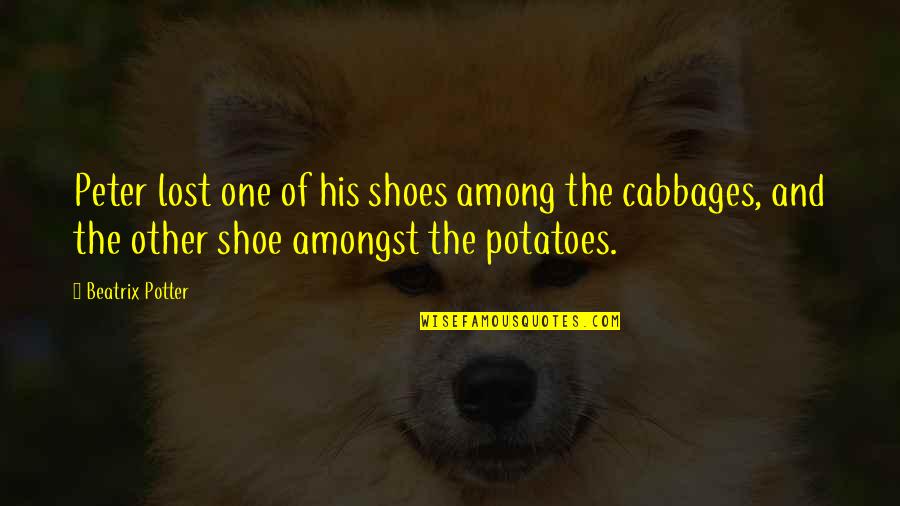 Jittered Quotes By Beatrix Potter: Peter lost one of his shoes among the