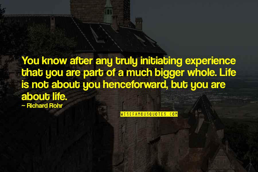 Jittered Quotes By Richard Rohr: You know after any truly initiating experience that