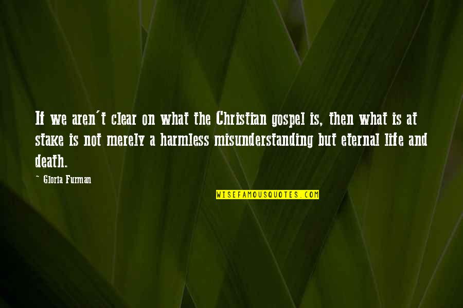 Jiu Ba Dao Quotes By Gloria Furman: If we aren't clear on what the Christian