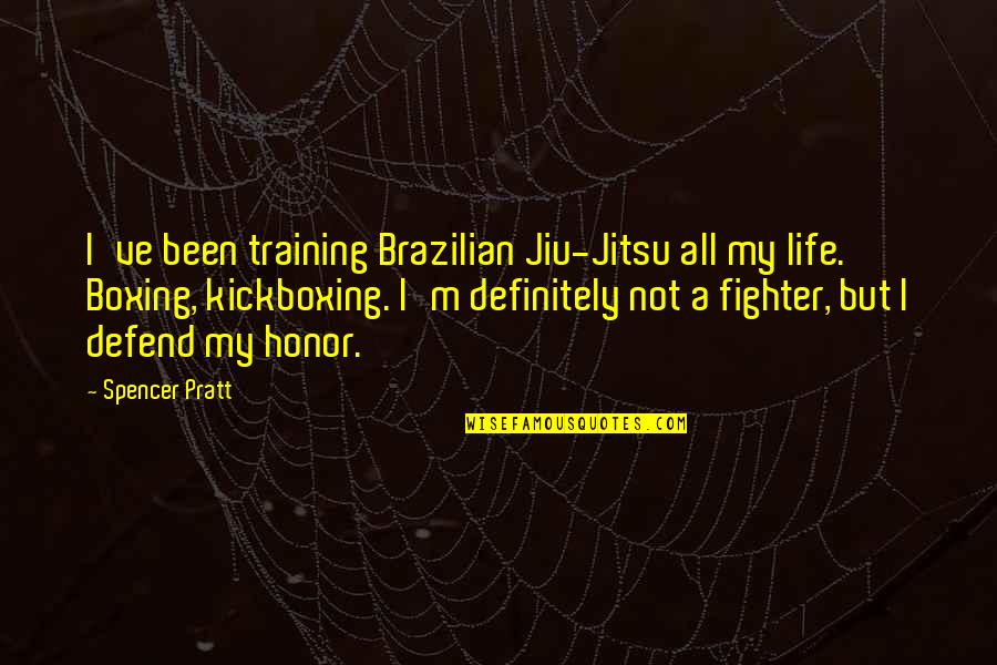 Jiu Jitsu Life Quotes By Spencer Pratt: I've been training Brazilian Jiu-Jitsu all my life. Jiu Jitsu Life Quotes By Spencer Pratt: I've been training Brazilian Jiu-Jitsu all my life.