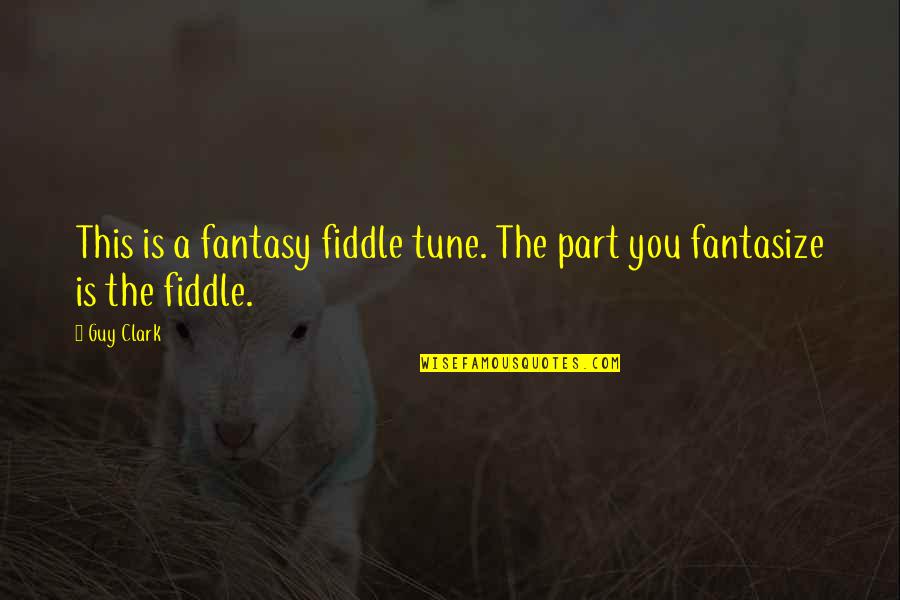 Jiu Jitsu Picture Quotes By Guy Clark: This is a fantasy fiddle tune. The part