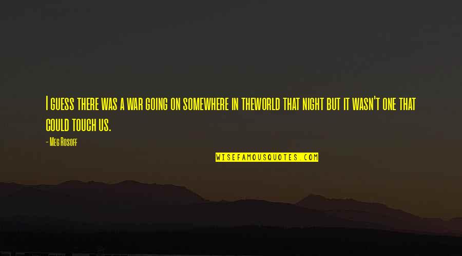 Jiu Jitsu Promotion Quotes By Meg Rosoff: I guess there was a war going on Jiu Jitsu Promotion Quotes By Meg Rosoff: I guess there was a war going on