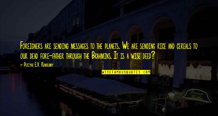 Jiu Jitsu Promotion Quotes By Periyar E.V. Ramasamy: Foreigners are sending messages to the planets. We Jiu Jitsu Promotion Quotes By Periyar E.V. Ramasamy: Foreigners are sending messages to the planets. We