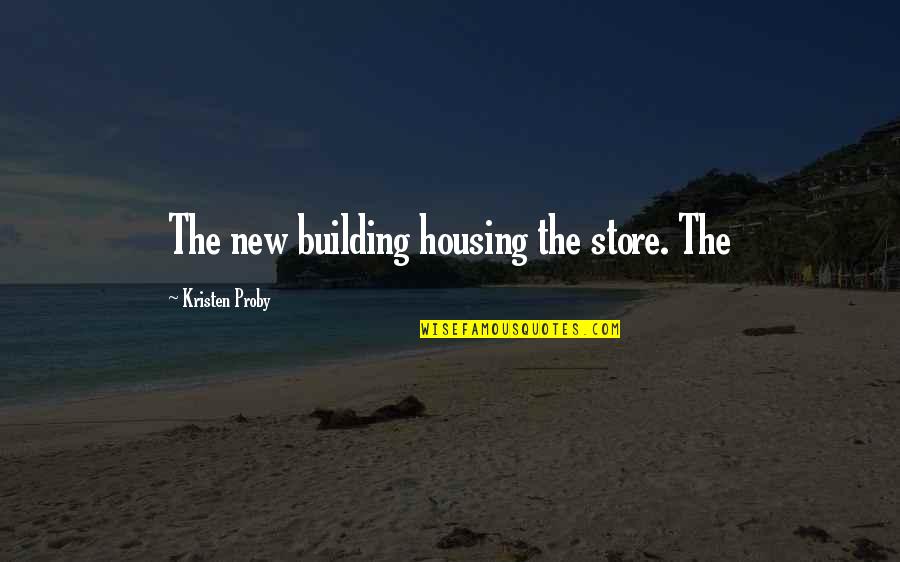 Jiub Quotes By Kristen Proby: The new building housing the store. The
