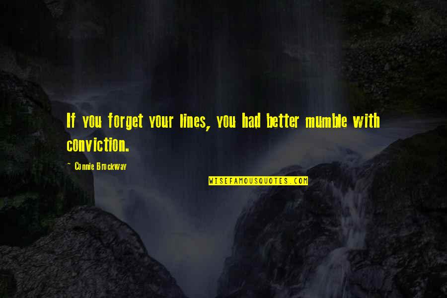 Jivamukti Digital Quotes By Connie Brockway: If you forget your lines, you had better
