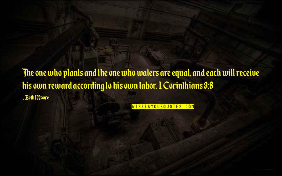 Jivamukti Teacher Quotes By Beth Moore: The one who plants and the one who Jivamukti Teacher Quotes By Beth Moore: The one who plants and the one who