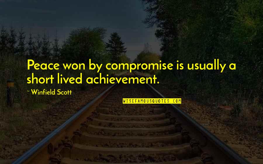 Jivamukti Teacher Quotes By Winfield Scott: Peace won by compromise is usually a short Jivamukti Teacher Quotes By Winfield Scott: Peace won by compromise is usually a short