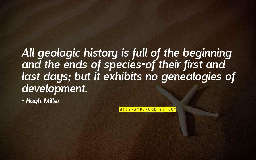 Jiyugaoka Cherry Quotes By Hugh Miller: All geologic history is full of the beginning