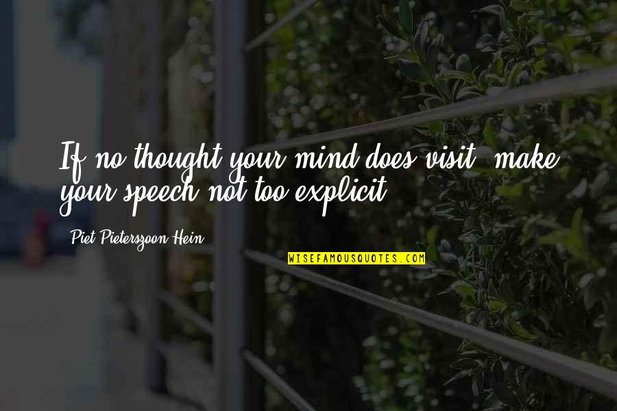 Jizan Quotes By Piet Pieterszoon Hein: If no thought your mind does visit, make